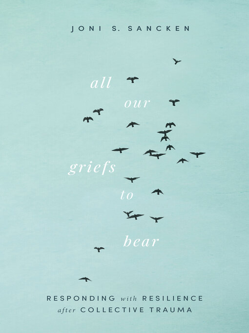 Title details for All Our Griefs to Bear by Joni S. Sancken - Available